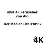 Medion Life X18112 4K TV bei uns im Techcheck